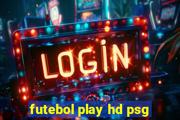 futebol play hd psg